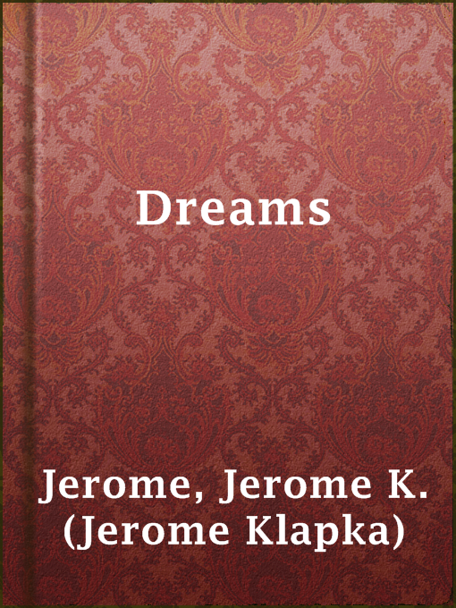 Title details for Dreams by Jerome K. (Jerome Klapka) Jerome - Wait list